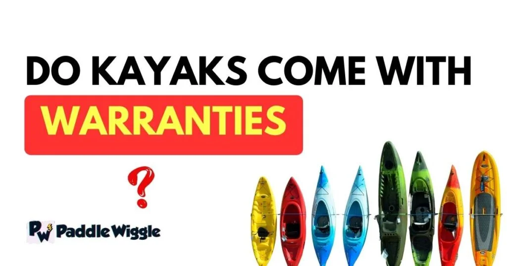 Explaining do kayaks come with warranties or not.