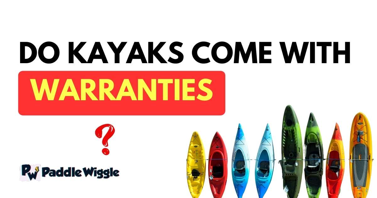 Explaining do kayaks come with warranties or not.