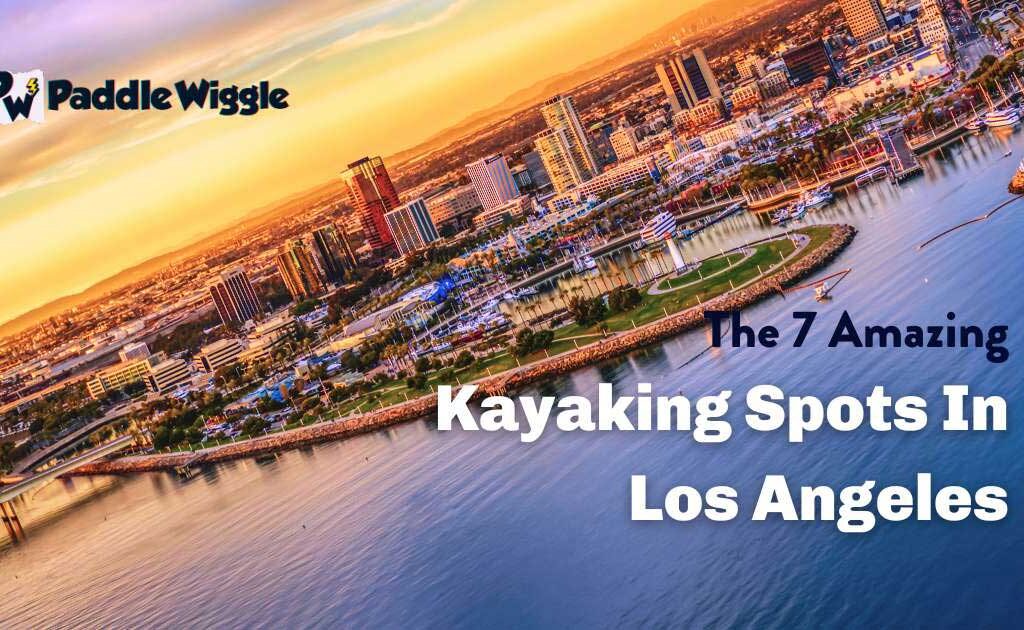 Overview of the best kayaking spots in Los Angeles.