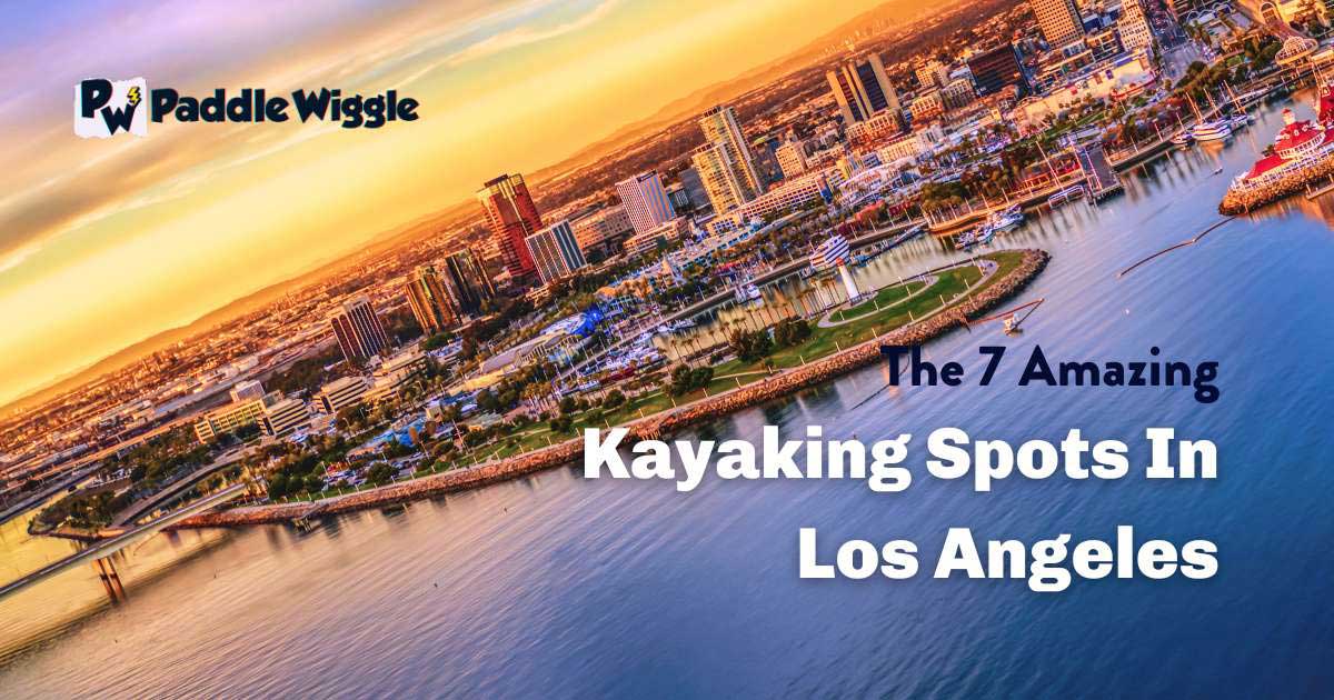 Overview of the best kayaking spots in Los Angeles.