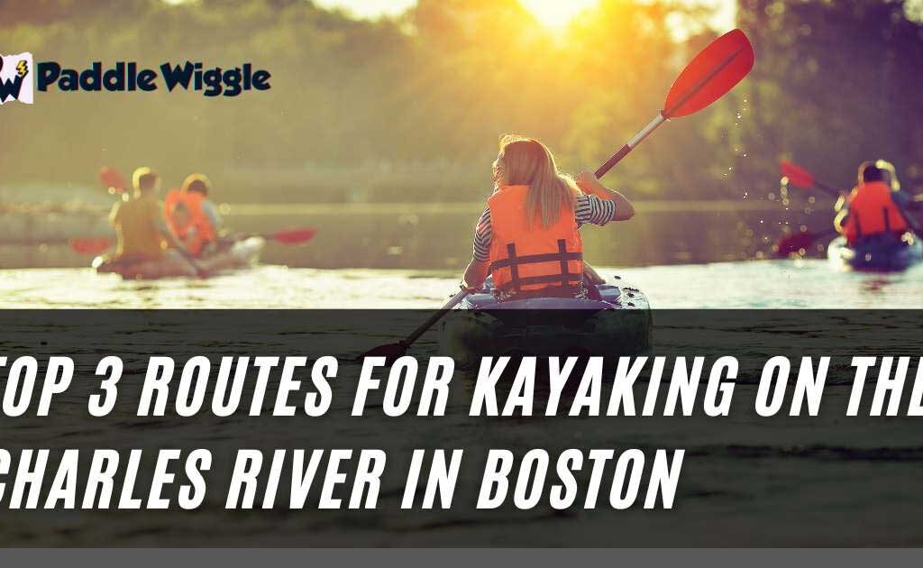 Overview of Top 3 Routes For Kayaking On Charles River.