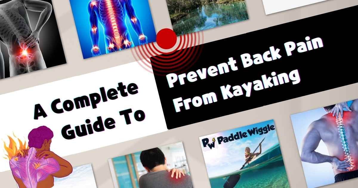 Discussing How To Prevent Back Pain From Kayaking.