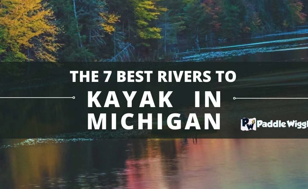 Overview of Best Rivers To Kayak In Michigan.