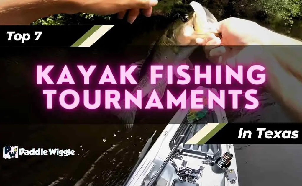 Exploring top 7 kayak fishing tournaments In Texas.