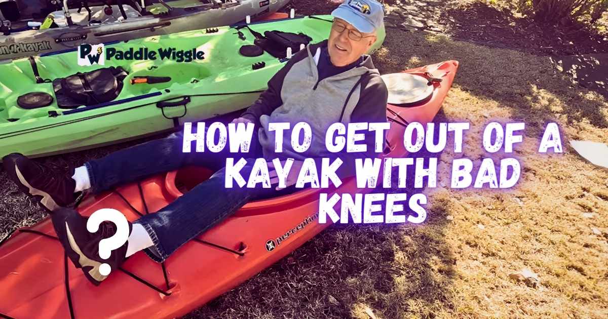Getting Out Of A Kayak With Bad Knees.