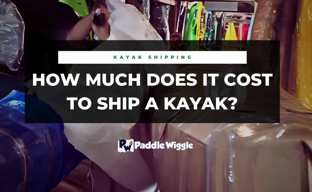 Explaining how much does it cost to ship a kayak.