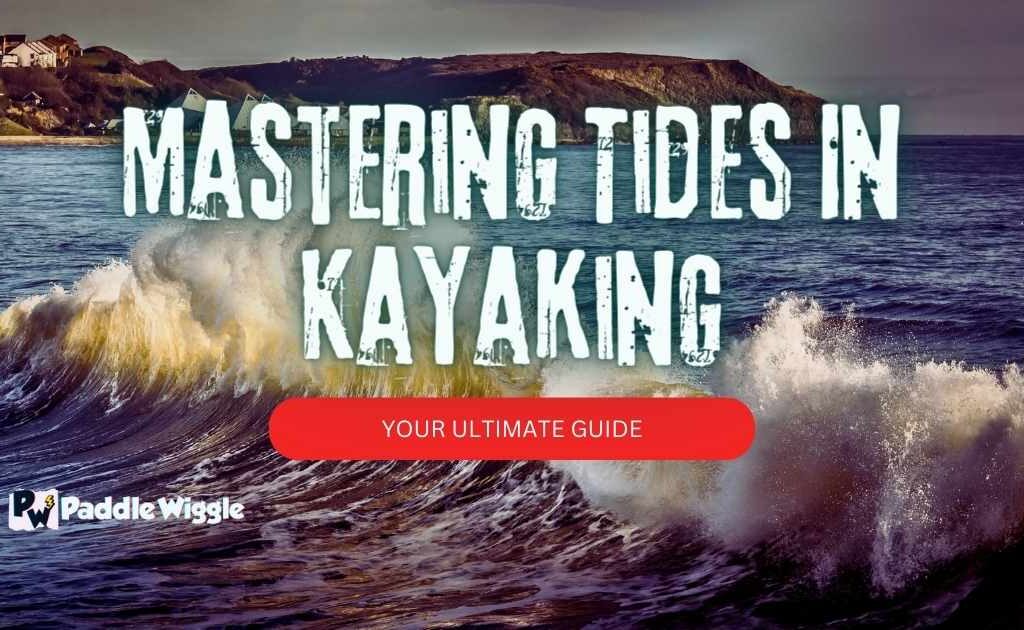 Discussing tides & how they impact kayaking.