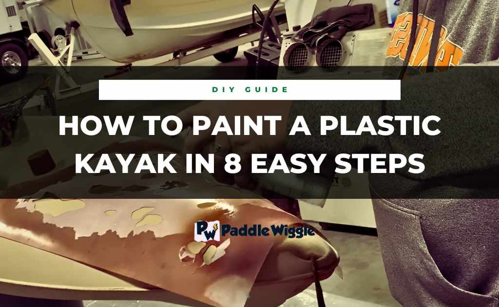 How To Paint A Plastic Kayak