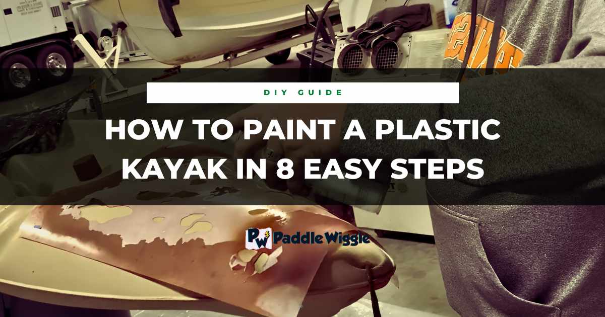 How To Paint A Plastic Kayak