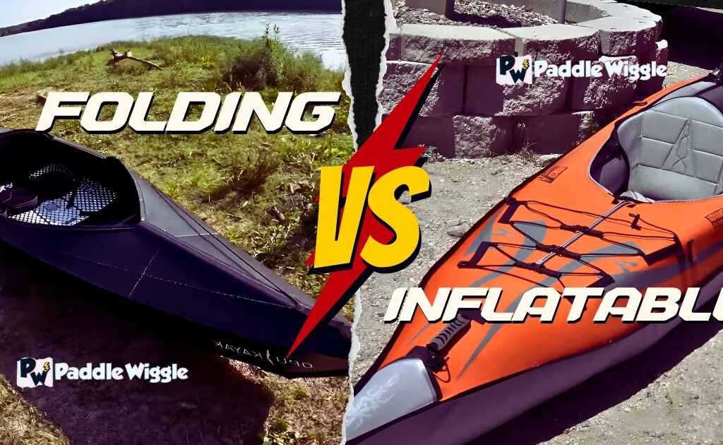 Folding Vs Inflatable Kayaks.