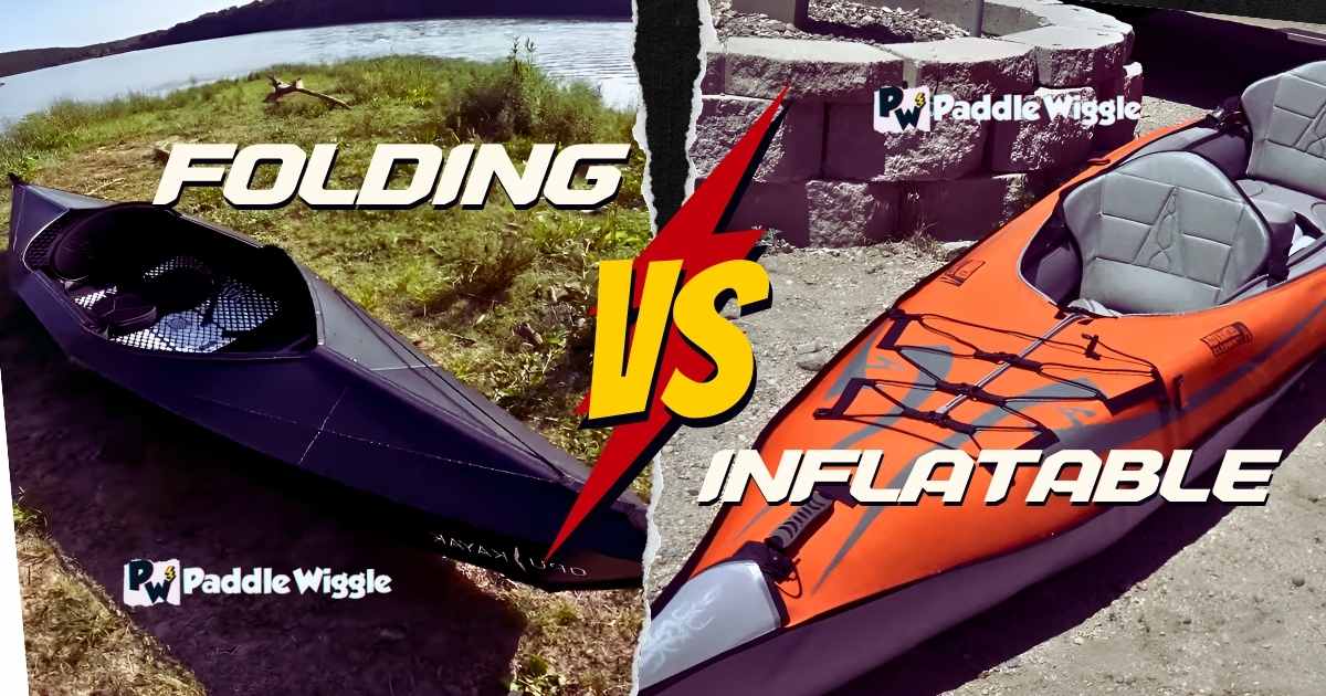 Folding Vs Inflatable Kayaks.