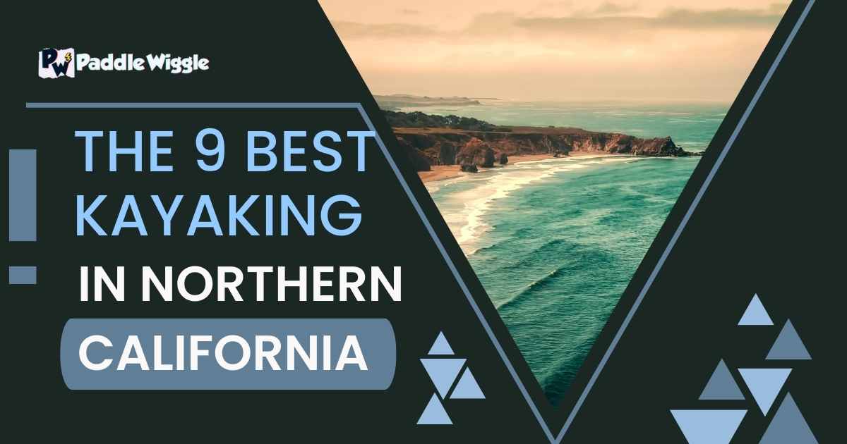 Best Kayaking In Northern California
