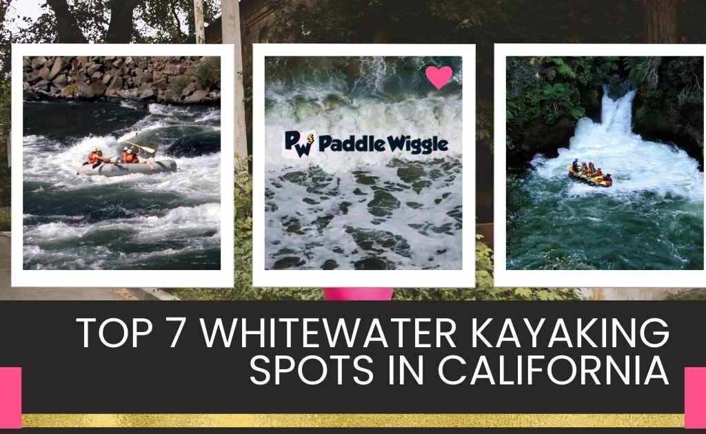 Whitewater Kayaking Spots in California