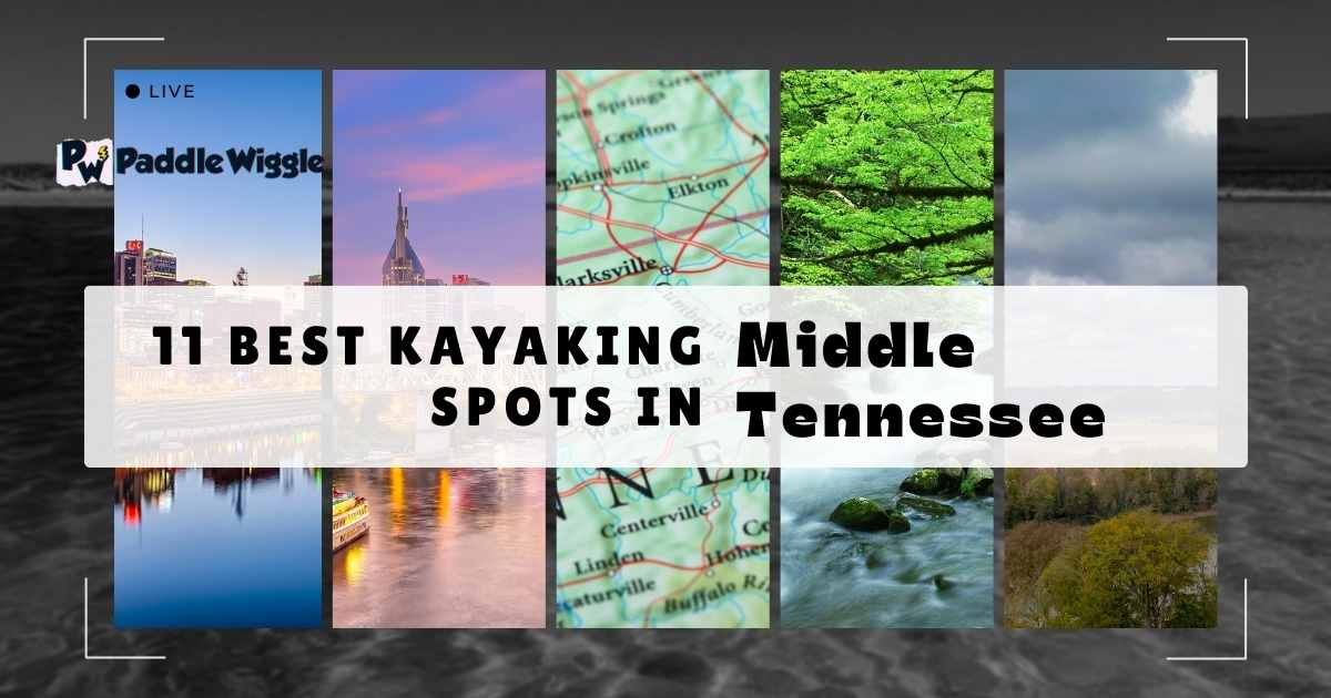 11 Best Kayaking Spots in Middle Tennessee