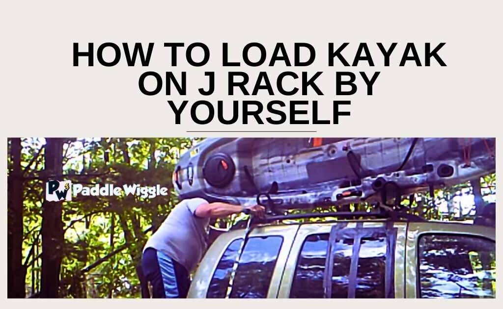 How to load kayak on j rack by yourself