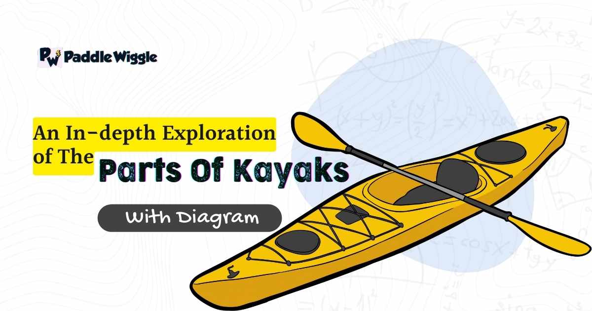 Parts Of Kayaks With Diagram