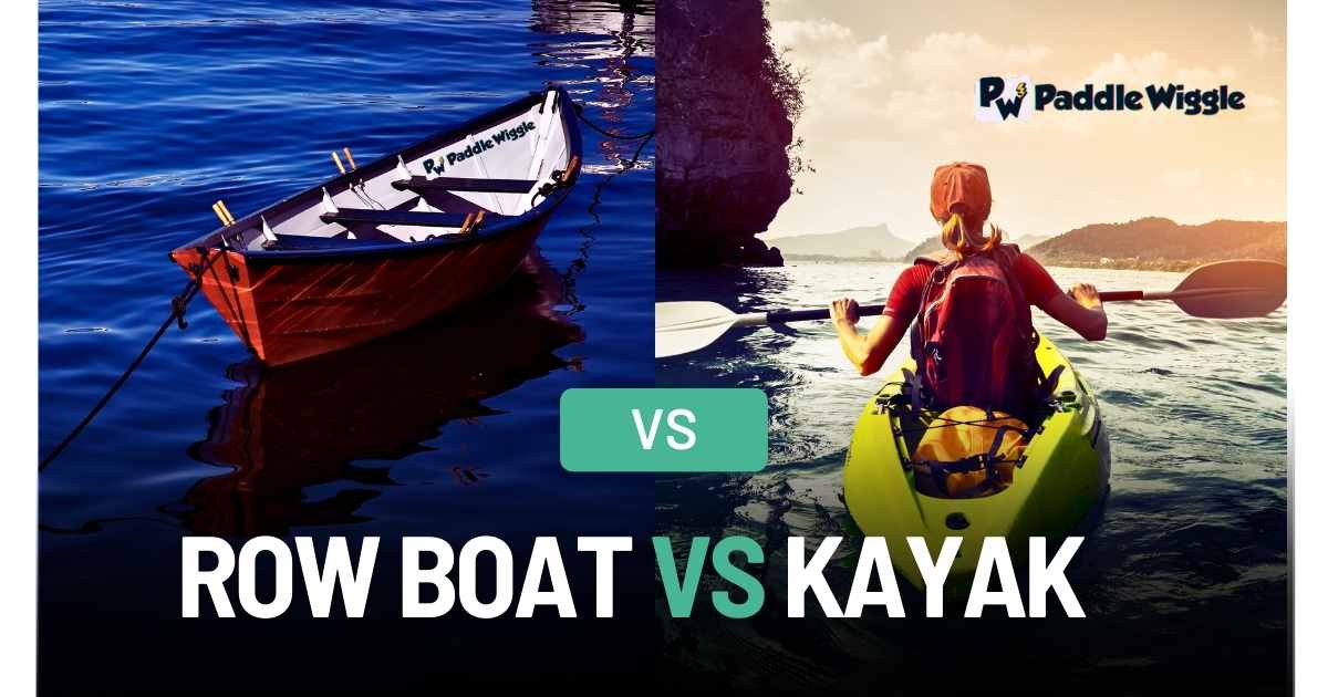 Row boat Vs kayak