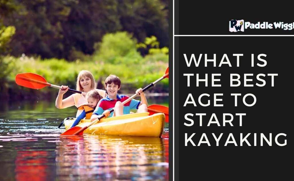 What is the best age to start kayaking