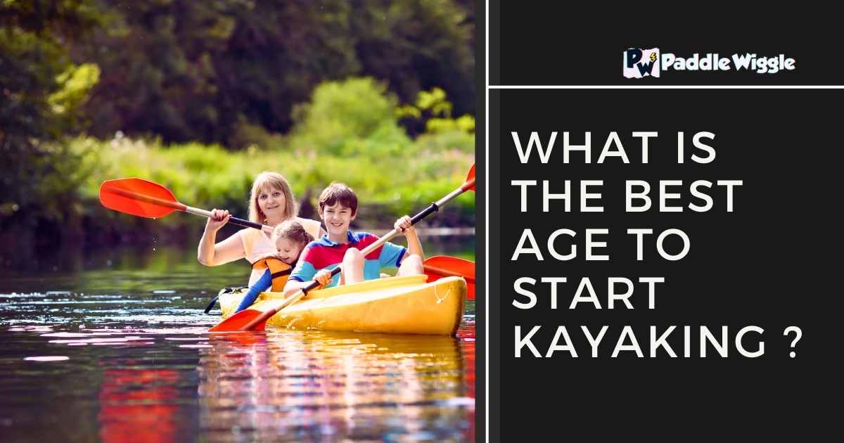 What is the best age to start kayaking