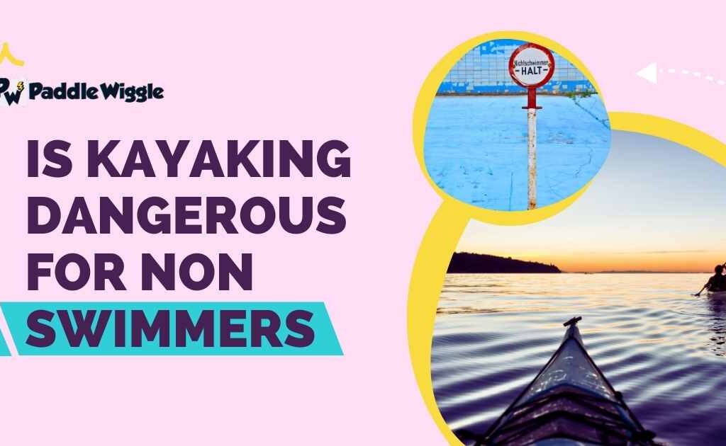 Is kayaking dangerous for non swimmers