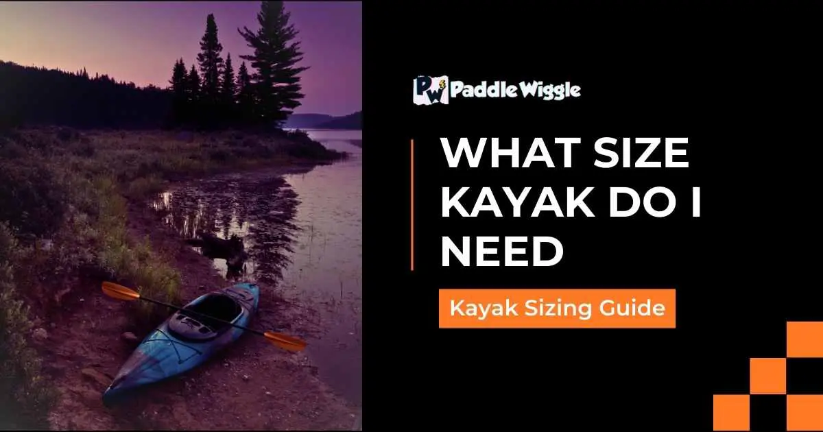 What size kayak do i need