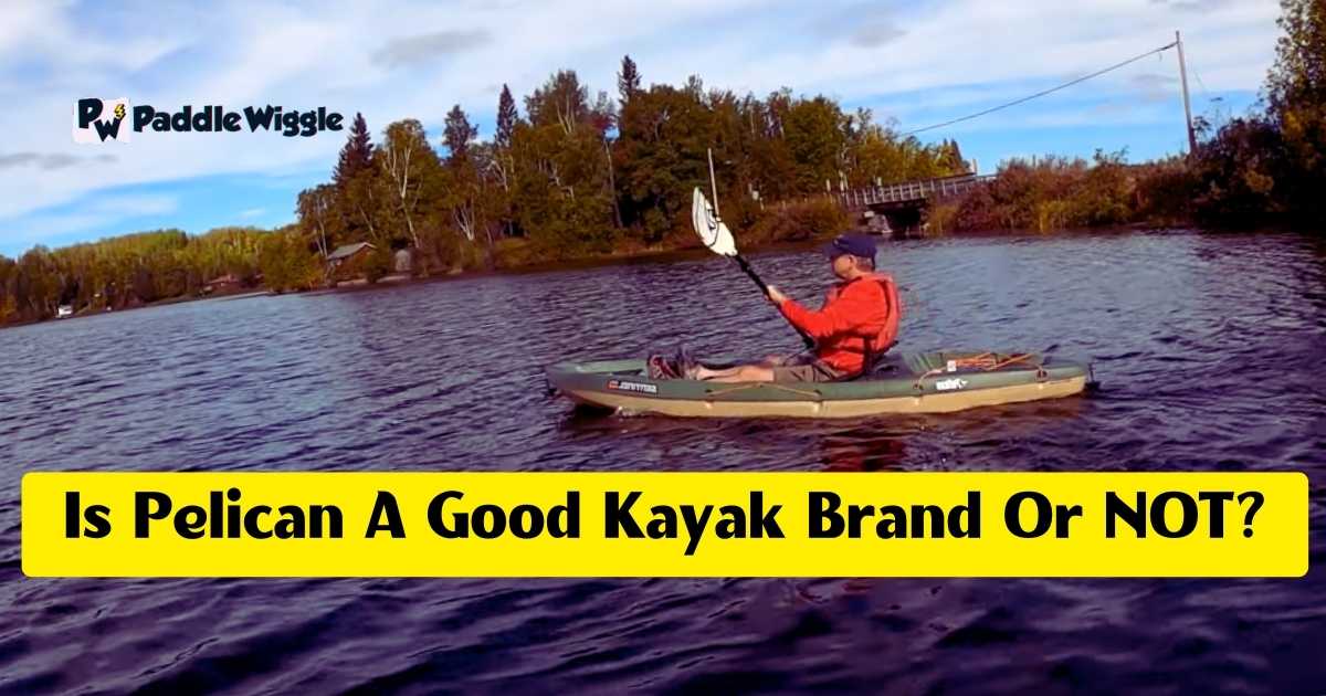 is pelican a good kayak brand